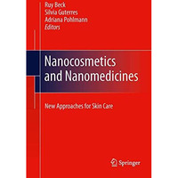 Nanocosmetics and Nanomedicines: New Approaches for Skin Care [Paperback]