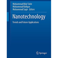 Nanotechnology: Trends and Future Applications [Hardcover]