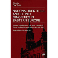 National Identities and Ethnic Minorities in Eastern Europe: Selected Papers fro [Hardcover]