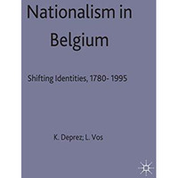 Nationalism in Belgium: Shifting Identities, 1780-1995 [Hardcover]