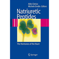 Natriuretic Peptides: The Hormones of the Heart [Paperback]