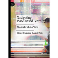 Navigating Place-Based Learning: Mapping for a Better World [Hardcover]