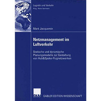 Netzmanagement im Luftverkehr: Statische und dynamische Planungsmodelle zur Gest [Paperback]