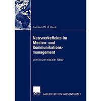 Netzwerkeffekte im Medien- und Kommunikationsmanagement: Vom Nutzen sozialer Net [Paperback]