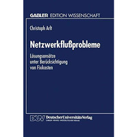 Netzwerkflu?probleme: L?sungsans?tze unter Ber?cksichtigung von Fixkosten [Paperback]