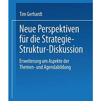 Neue Perspektiven f?r die Strategie-Struktur-Diskussion: Erweiterung um Aspekte  [Paperback]