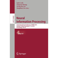 Neural Information Processing: 22nd International Conference, ICONIP 2015, Novem [Paperback]