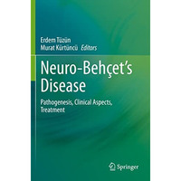 Neuro-Beh?ets Disease: Pathogenesis, Clinical Aspects, Treatment [Paperback]