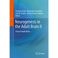 Neurogenesis in the Adult Brain II: Clinical Implications [Hardcover]