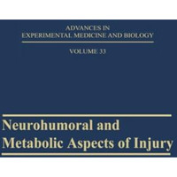 Neurohumoral and Metabolic Aspects of Injury: Proceeding of the IUPS Satellite S [Paperback]