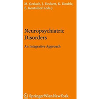 Neuropsychiatric Disorders: An Integrative Approach [Paperback]