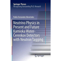 Neutrino Physics in Present and Future Kamioka Watererenkov Detectors with Neu [Paperback]