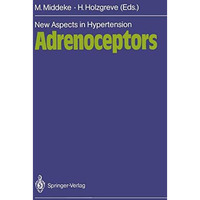 New Aspects in Hypertension Adrenoceptors: Symposium, November 1985, Munich [Paperback]