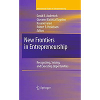 New Frontiers in Entrepreneurship: Recognizing, Seizing, and Executing Opportuni [Hardcover]