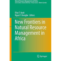 New Frontiers in Natural Resources Management in Africa [Hardcover]