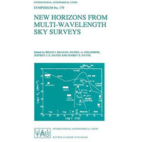 New Horizons from Multi-Wavelength Sky Surveys: Proceedings of the 179th Symposi [Hardcover]