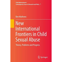 New International Frontiers in Child Sexual Abuse: Theory, Problems and Progress [Hardcover]