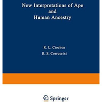 New Interpretations of Ape and Human Ancestry [Paperback]