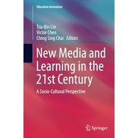 New Media and Learning in the 21st Century: A Socio-Cultural Perspective [Paperback]