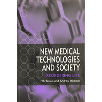 New Medical Technologies and Society: Reordering Life [Paperback]