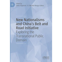 New Nationalisms and China's Belt and Road Initiative: Exploring the Transnation [Hardcover]