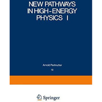 New Pathways in High-Energy Physics I: Magnetic Charge and Other Fundamental App [Paperback]