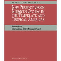 New Perspectives on Nitrogen Cycling in the Temperate and Tropical Americas: Rep [Paperback]