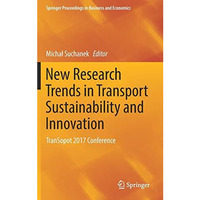 New Research Trends in Transport Sustainability and Innovation: TranSopot 2017 C [Hardcover]