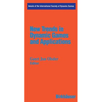 New Trends in Dynamic Games and Applications: Annals of the International Societ [Paperback]