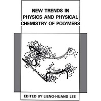 New Trends in Physics and Physical Chemistry of Polymers [Paperback]