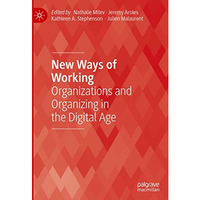 New Ways of Working: Organizations and Organizing in the Digital Age [Hardcover]