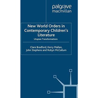 New World Orders in Contemporary Children's Literature: Utopian Transformations [Paperback]