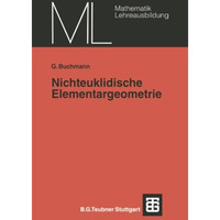 Nichteuklidische Elementargeometrie: Einf?hrung in ein Modell [Paperback]