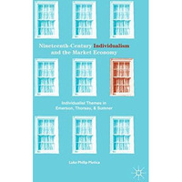 Nineteenth-Century Individualism and the Market Economy: Individualist Themes in [Hardcover]