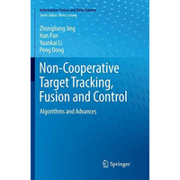 Non-Cooperative Target Tracking, Fusion and Control: Algorithms and Advances [Paperback]