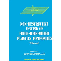 Non-Destructive Testing of Fibre-Reinforced Plastics Composites [Hardcover]