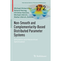 Non-Smooth and Complementarity-Based Distributed Parameter Systems: Simulation a [Paperback]