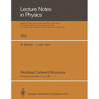 Nonlinear Coherent Structures: Proceedings of the 6th Interdisciplinary Workshop [Paperback]