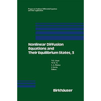 Nonlinear Diffusion Equations and Their Equilibrium States, 3: Proceedings from  [Hardcover]