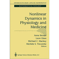 Nonlinear Dynamics in Physiology and Medicine [Hardcover]