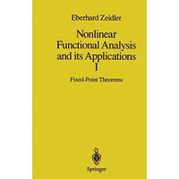 Nonlinear Functional Analysis and its Applications: I: Fixed-Point Theorems [Paperback]