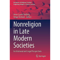 Nonreligion in Late Modern Societies: Institutional and Legal Perspectives [Paperback]