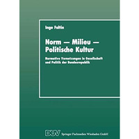 Norm  Milieu  Politische Kultur: Normative Vernetzungen in Gesellschaft und Po [Paperback]