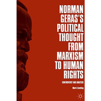 Norman Gerass Political Thought from Marxism to Human Rights: Controversy and A [Hardcover]