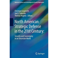 North American Strategic Defense in the 21st Century:: Security and Sovereignty  [Hardcover]