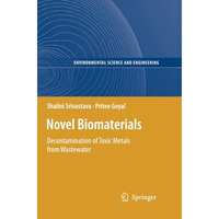 Novel Biomaterials: Decontamination of Toxic Metals from Wastewater [Paperback]