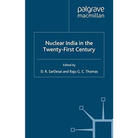 Nuclear India in the Twenty-First Century [Paperback]