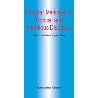 Nuclear Medicine in Tropical and Infectious Diseases [Paperback]