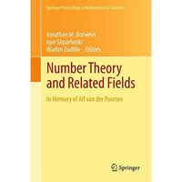 Number Theory and Related Fields: In Memory of Alf van der Poorten [Hardcover]