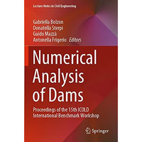 Numerical Analysis of Dams: Proceedings of the 15th ICOLD International Benchmar [Paperback]